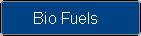 Bio Fuels